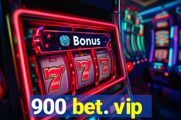 900 bet. vip